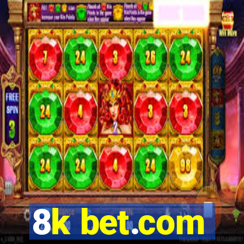 8k bet.com